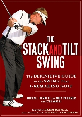 The Stack and Tilt Swing - Michael Bennett, Andy Plummer