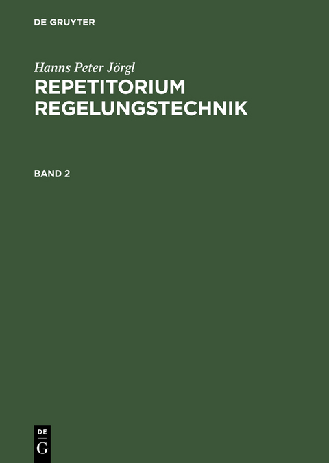 Hanns Peter Jörgl: Repetitorium Regelungstechnik. Band 2 - Hanns Peter Jörgl