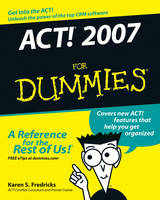 ACT! 2007 For Dummies - Karen S. Fredricks