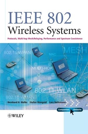 IEEE 802 Wireless Systems - Bernhard H. Walke, Stefan Mangold, Lars Berlemann