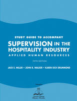 Supervision in the Hospitality Industry - Jack E. Miller, John R. Walker, Karen Eich Drummond