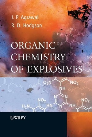 Organic Chemistry of Explosives - Jai Prakash Agrawal, Robert Hodgson