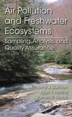 Air Pollution and Freshwater Ecosystems - Timothy J Sullivan, Alan T. Herlihy, James R. Webb