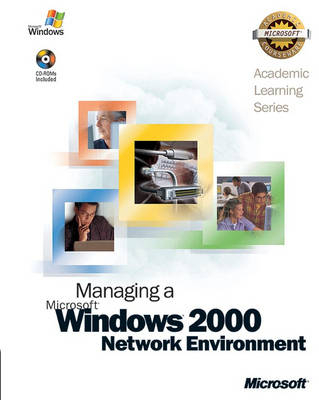 ALS Managing a Microsoft Windows 2000 Network Environment -  Microsoft