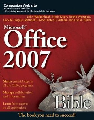 Office 2007 Bible - John Walkenbach, Herb Tyson, Faithe Wempen, Cary N. Prague, Michael R. Groh