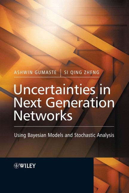 Uncertainties in Next Generation Networks - Ashwin Gumaste, Si Qing Zheng