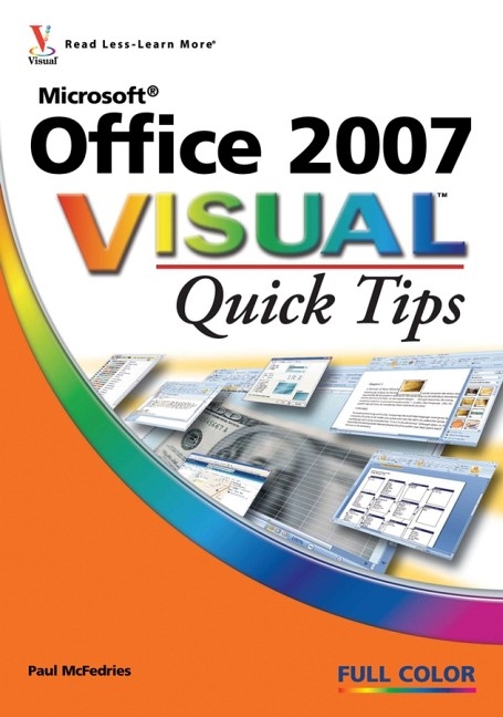 Microsoft Office 2007 Visual Quick Tips - Paul McFedries