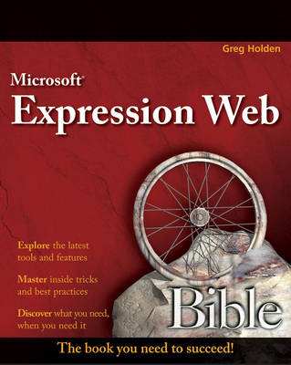 Microsoft Expression Web Bible - Greg Holden, Gregory A. Beamer, Kelly L. Wardrop