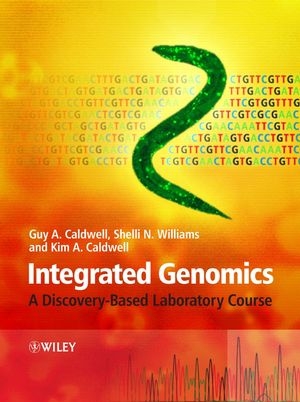 Integrated Genomics - Guy A. Caldwell, Shelli N. Williams, Kim A. Caldwell