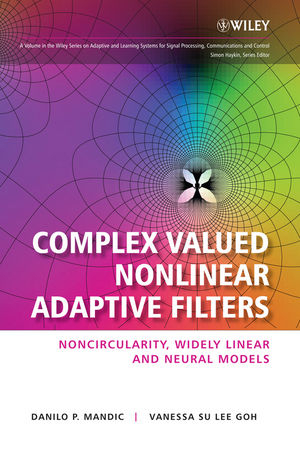 Complex Valued Nonlinear Adaptive Filters - Danilo P. Mandic, Vanessa Su Lee Goh