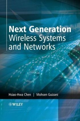 Next Generation Wireless Systems and Networks - Hsiao-Hwa Chen, Mohsen Guizani