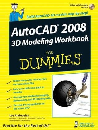 AutoCAD 2008 3D Modeling Workbook For Dummies - Lee Ambrosius