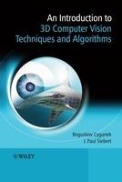 An Introduction to 3D Computer Vision Techniques and Algorithms - Boguslaw Cyganek, J. Paul Siebert