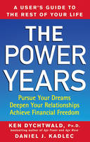 The Power Years - Ken Dychtwald, Daniel J. Kadlec