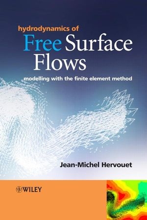 Hydrodynamics of Free Surface Flows - Jean-Michel Hervouet