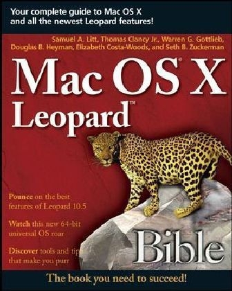 Mac OS X Leopard Bible - Samuel A. Litt, Thomas Clancy, Warren G. Gottlieb, Douglas B. Heyman, Elizabeth Costa-Woods