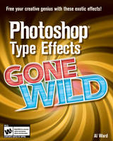 Photoshop Type Effects Gone Wild - Al Ward