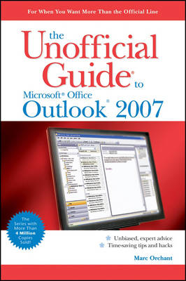 The Unofficial Guide to Outlook 2007 - Marc Orchant