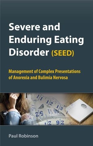 Severe and Enduring Eating Disorder (SEED) - Paul Robinson