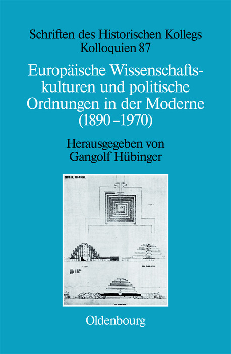 Europäische Wissenschaftskulturen und politische Ordnungen in der Moderne (1890-1970) - 