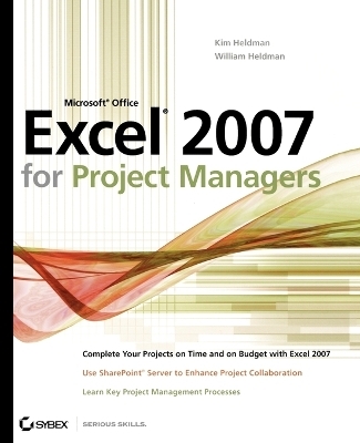 Microsoft Office Excel 2007 for Project Managers - Kim Heldman, William Heldman