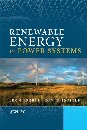 Renewable Energy in Power Systems - Leon Freris, David Infield