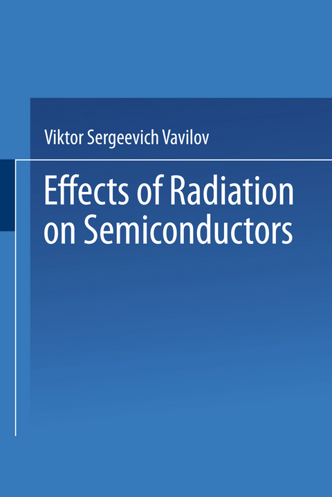 Effects of Radiation on Semiconductors - Viktor S. Vavilov