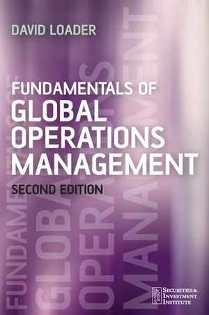 Fundamentals of Global Operations Management - David Loader