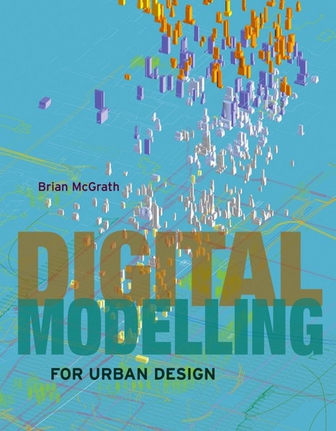 Digital Modelling for Urban Design - Brian McGrath