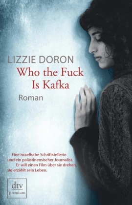 Who the Fuck Is Kafka - Lizzie Doron