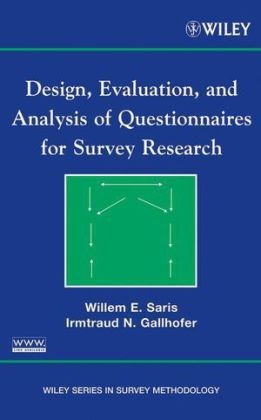 Design, Evaluation, and Analysis of Questionnaires for Survey Research - Willem E. Saris, Irmtraud N. Gallhofer