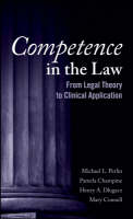 Competence in the Law - Michael L. Perlin, Pamela R. Champine, Henry A. Dlugacz, Mary A. Connell