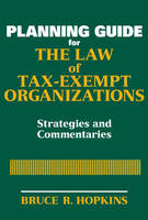 Planning Guide for the Law of Tax-Exempt Organizations - Bruce R. Hopkins