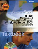 ISV Managing and Maintaining a Microsoft Windows Server 2003 Environment, Exam 70-290, Package -  Microsoft Official Academic Course