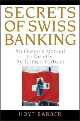 Secrets of Swiss Banking - Hoyt Barber