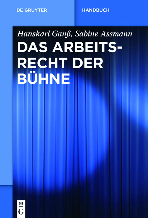 Das Arbeitsrecht der Bühne -  Hanskarl Ganß,  Sabine Assmann