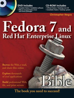 Fedora 7 and Red Hat Enterprise Linux Bible - Christopher Negus