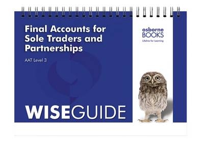 Final Accounts for Sole Traders and Partnerships Wise Guide - Debbie Board