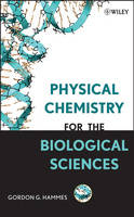 Physical Chemistry for the Biological Sciences - Gordon G. Hammes