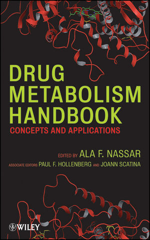 Drug Metabolism Handbook – Concepts and Applications - AF Nassar