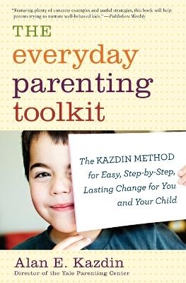 Everyday Parenting Toolkit, The - Alan E. Kazdin