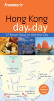 Frommer's Hong Kong Day by Day - Alex Ortolani