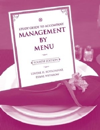 Study Guide to accompany Management by Menu, 4e - Lendal H. Kotschevar, Diane Withrow