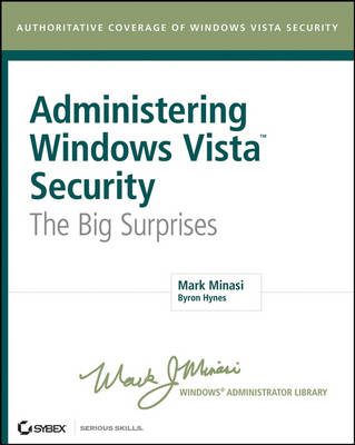 Administering Windows Vista Security - Mark Minasi, Byron Hynes