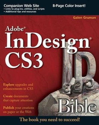 Adobe InDesign CS3 Bible - Galen Gruman