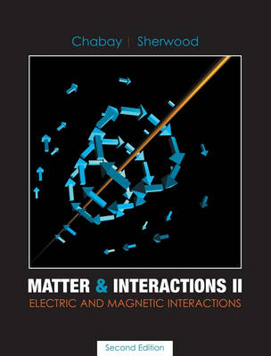 Matter and Interactions II - Ruth W. Chabay, Bruce A. Sherwood