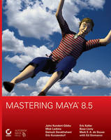 Mastering Maya 8.5 - John Leeland Kundert-Gibbs, Dariush Derakhshani, Eric Kunzendorf, Mick Larkins