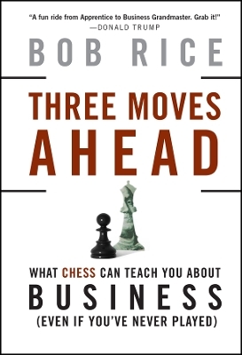 Three Moves Ahead - Bob Rice