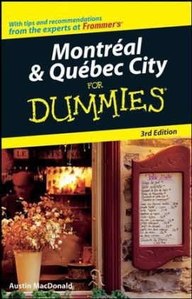Montreal and Quebec City For Dummies - Austin Macdonald