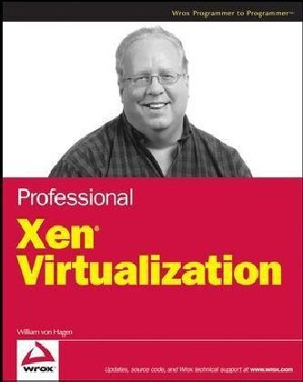 Professional Xen Virtualization - William Von Hagen